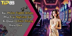 Bài Phỏm Tip88: Khám Phá Trải Nghiệm Và Bí Quyết Chiến Thắng Hiệu Quả